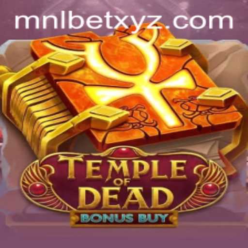 Discovering the Thrills of TempleofDeadBonusBuy with MNLBET